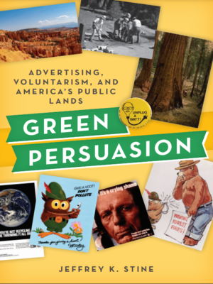 cover image of Green Persuasion: Advertising, Voluntarism, and America’s Public Lands